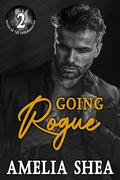 Going Rogue by Amelia Shea
