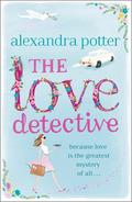 The Love Detective (Love Detective #1) by Alexandra Potter