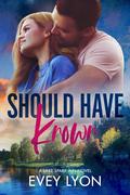 Should Have Known (Lake Spark Inn #1) by Evey Lyon