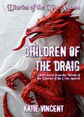 Children of the Draig: Short stories from the Diaries of the Cŵn Annwn by Katie Vincent