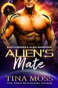 Alien's Mate: A SciFi Alien Warrior Romance by Tina Moss