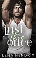 Just This Once by Lena Hendrix
