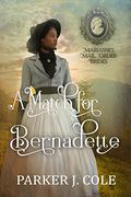 A Match for Bernadette by Parker J. Cole