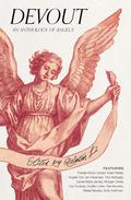 Devout: An Anthology of Angels by Quinton Li