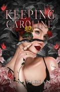 Keeping Caroline (Survivor & Savior Duet #2) by C.A. Varian
