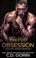 His Wild Obsession by C.D. Gorri