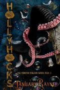 Hollyhocks  (Monster Stalker #3) by January Rayne