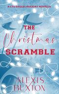 The Christmas Scramble (CTU Eagles #1.5) by Alexis Buxton