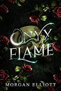 Onyx Flame (Onyx Flame #1) by Morgan Elliott