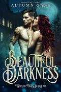 Beautiful Darkness (Wicked Fates #1) by Autumn Gaze
