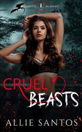 Cruel Beasts by Allie Santos
