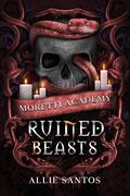 Ruined Beasts by Allie Santos