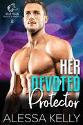 Her Devoted Protector: A Rescue & Protect Romance Suspense Novel (Red Mark Rescue & Protect #2) by Alessa Kelly