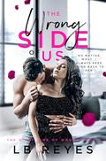 The Wrong Side of Us (The Right Kind of Wrong #2) by L.B. Reyes