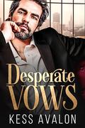Desperate Vows by Kess Avalon