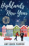 Highlands New Year (Highlands Christmas Romance #2) by Amy Quick Parrish