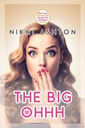 The Big Ohhh by Nikki Ashton