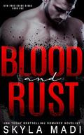 Blood & Rust (The New York Crime King #1) by Skyla Madi