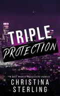 Triple Protection: A Why Choose Bodyguard Romance by Christina Sterling