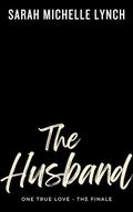 The Husband (One True Love Serial #9) by Sarah Michelle Lynch