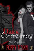 Dark Consequences: Club Risqué book 4 by Poppy Flynn