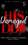 His Damaged Doll: Psychological Romance Thriller (LOST GIRLS #3) by D.W. Thomas