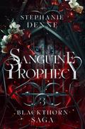 Sanguine Prophecy (Blackthorn Saga #3) by Stephanie Denne