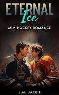 Eternal Ice (Love on the Ice #5) by J.M. Jackie