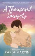 A Thousand Sunsets by Kayla Martin