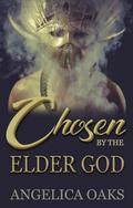 Chosen by the Elder God (Eldritch Romance #5) by Angelica Oaks
