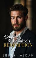 Reluctant Billionaire's Redemption: A Small Town Contemporary Romance by Leigh Aldan