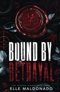 Bound by Betrayal (The Severed Signet #3) by Elle Maldonado