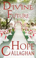 Divine Future: A Divine Cozy Mystery Romance by Hope Callaghan