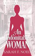 An Indomitable Woman by Sarah F. Noel