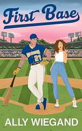 First Base (Chicago Heartbreakers #1) by Ally Wiegand