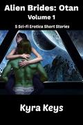 Alien Brides: Otan Volume 1 by Kyra Keys