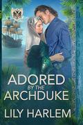Adored by the Archduke: A Medieval Historical Romance (Hawk Castle #2) by Lily Harlem