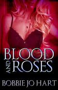 Blood and Roses by Bobbie Jo Hart