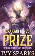 Drakari King's Prize (Warlords of Mythos #1) by Ivy Sparks