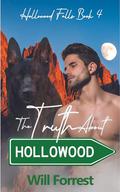 The Truth About Hollowood: A MM Shifter Romance Novella (Hollowood Falls #4) by Will Forrest