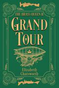 Grand Tour (The Brass Queen #2) by Elizabeth Chatsworth