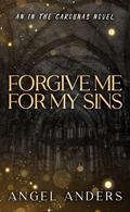 Forgive Me For My Sins (In the Carolinas #1) by Angel Anders
