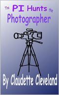 The PI Hunts the Photographer: Book 2 of the PI series by Claudette Cleveland