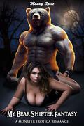 My Bear Shifter Fantasy (My Monster Mate Romance #7) by Mandy Spice