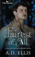 Fairest of All: A Fallen Fairytales Dark MM Romance by A.D. Ellis