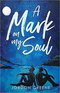 A Mark on My Soul (Noahverse #1) by Jordon Greene