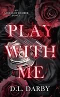 Play With Me (Angels of Désirer #3) by D.L. Darby
