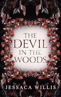 The Devil in the Woods: FF Witchy Dark Fantasy Novella by Jessaca Willis