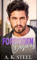 Forbidden Desires (Raider Brotherhood #1) by A.K. Steel