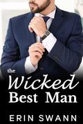 The Wicked Best Man: An enemies to lovers, billionaire romance. by Erin Swann